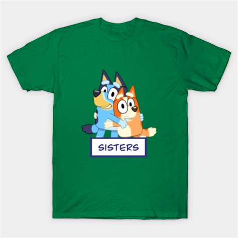 Sisters Bluey And Bingo Bluey T Shirt Teepublic