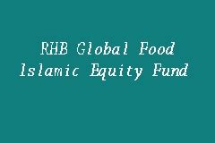 Home > investment > wealth management > affin hwang sgd income fund. RHB Global Food Islamic Equity Fund, Equity Fund in Kuala ...
