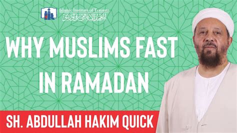 Sh Abdullah Hakim Quick Why Muslims Fast In Ramadan Youtube