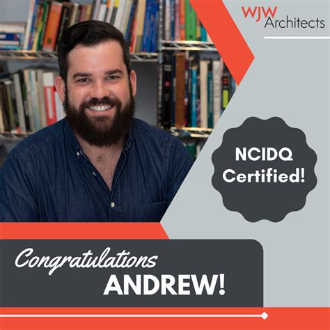 Andrew Receives Ncidq Certification Wjw Architects