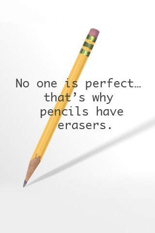 © baylee mcbride more by baylee mcbride. No one is perfect... that's why pencils have erasers ...