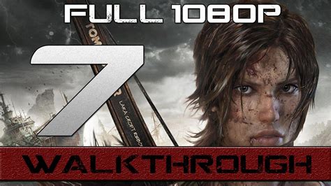 Tomb Raider 2013 Gameplay Walkthrough Part 7 HD YouTube