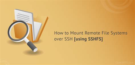 How To Mount Remote File Systems Over Ssh Using Sshfs