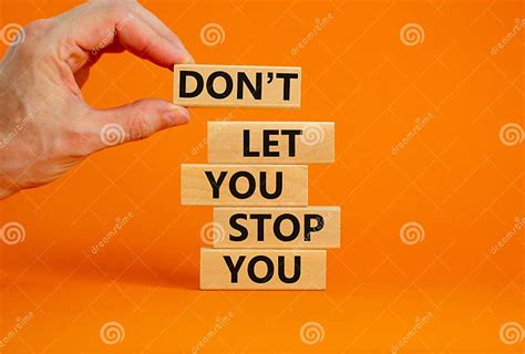 Do Not Let Stop You Symbol Wooden Blocks With Words Do Not Let You