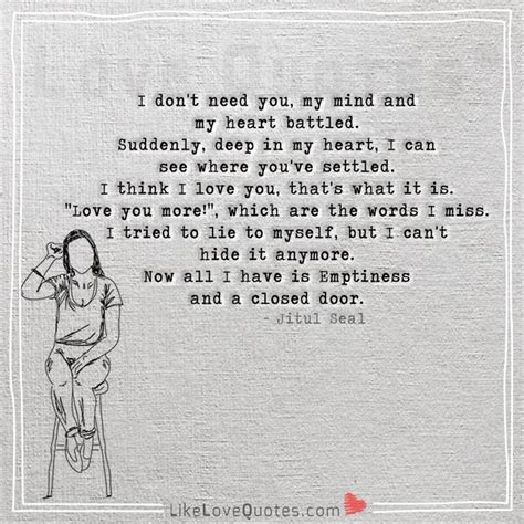 I will forever and always need you for the rest of my life cute. I Don't Need You, My Mind And My Heart Battled ...