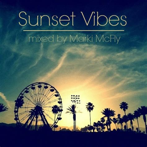 Sunset Vibes Mixed By Marki Mcfly Chromemusic