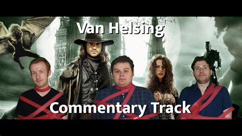 Van Helsing 2004 Commentary Track Youtube