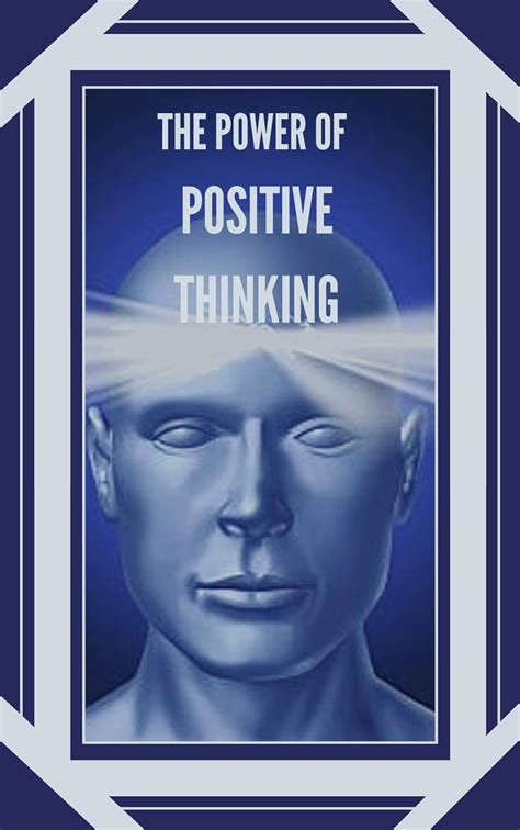 The Power Of Positive Thinking The Importance Of The Impact Thoughts Have On Our Lives