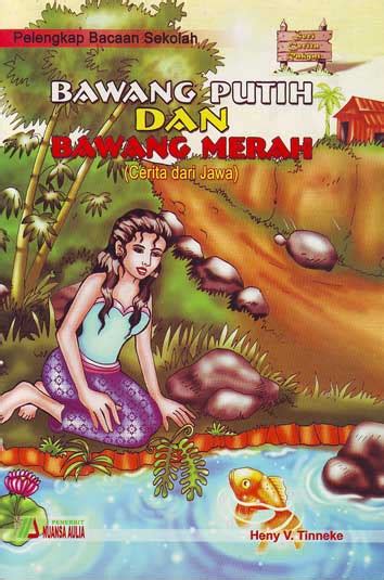 Namun lama kelamaan sifat asli mereka mulai kelihatan. Bawang Putih Bawang Merah | Belajar Dari Buku