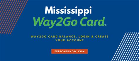 There is no customer service whatsoever to talk to about this. Mississippi Way2Go Card Balance and Login - EPPICard Help Now
