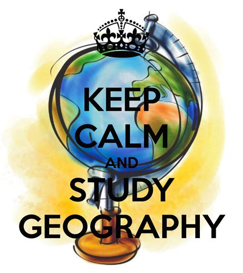 La Geografia World Geography Keep Calm And Study Geography