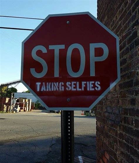 Stop Taking Selfies Funny Selfies Taking Selfies Clean Memes