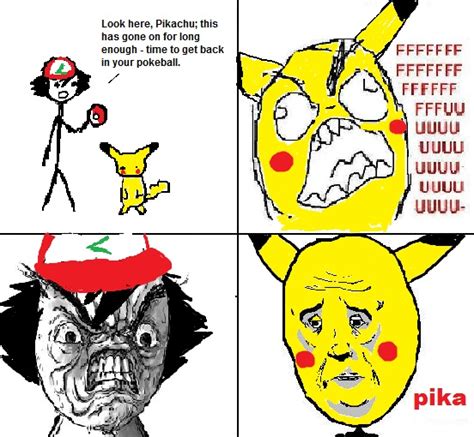 pikachu time to get back in your pokeball okay rage you laugh you lose