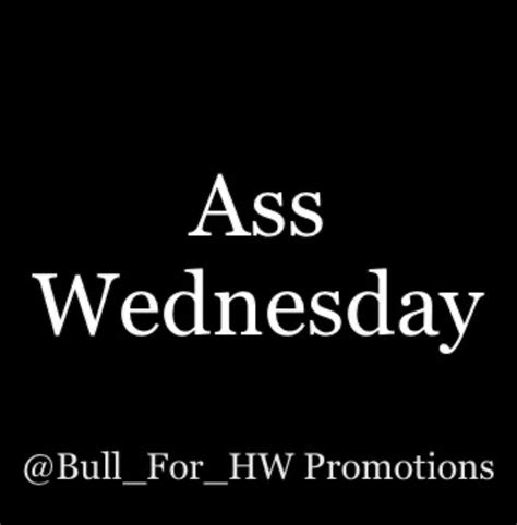 Serena Slade On Twitter Rt Bull For Hw {{bull For Hw Promotions Presents}} Ass Wednesday