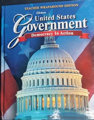 United States Government Democracy In Action Teacher Wraparound Edition Mcgraw Hill Education