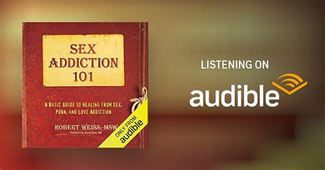 Sex Addiction 101 By Robert Weiss Audiobook Uk