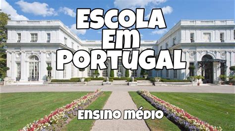 Escola Em Portugal Tudo Sobre O Ensino Médio 221 Youtube