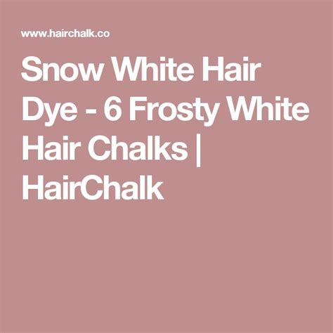 Snow White Hair Dye 6 Frosty White Hair Chalks Hairchalk Snow
