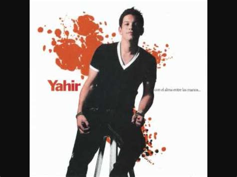Yahir (2003) alucinado, carnaval, aguántatelas corazón, ellas, déjame, noches como esta, si me miras asi, tu piel, en cualquier instante, yo soy, regresa a mi otra historia de amor (2004). YAHIR FUE ELLA FUI YO.wmv - YouTube