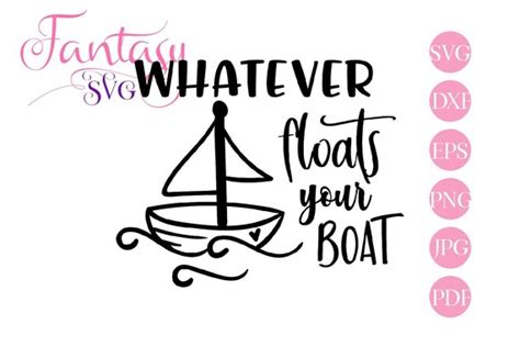Whatever Floats Your Boat Svg Cut File Cutting Files Cricut