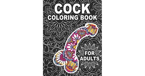 Cock Coloring Book For Adults An Adult Colouring Book With Funny