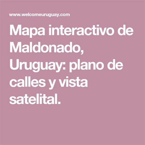 Mapa Interactivo De Maldonado Uruguay Plano De Calles Y Vista