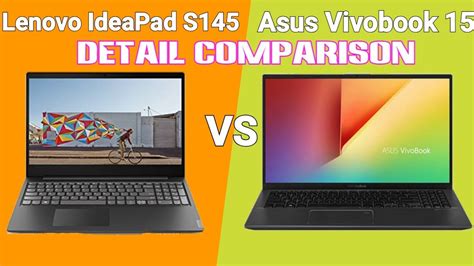 Lenovo Ideapad S145 Vs Asus Vivobook 15 X512 Detail Comparison 2019