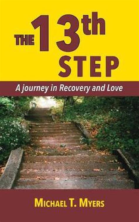 The 13th Step A Journey In Recovery By Michael T Myers English