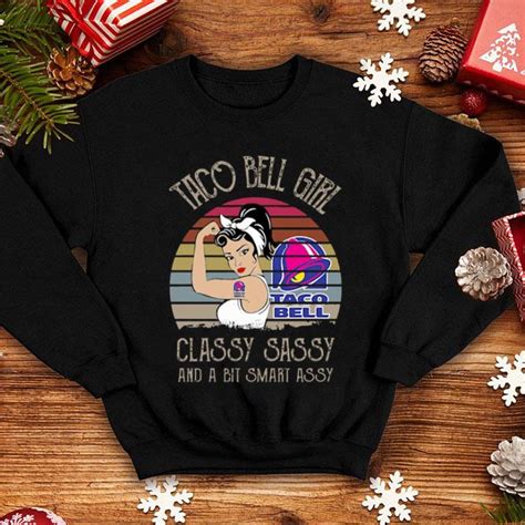 taco bell girl classy sassy and a bit smart assy vintage shirt hoodie sweater longsleeve t shirt