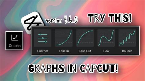 Capcut New Update The Graphs V460 Youtube