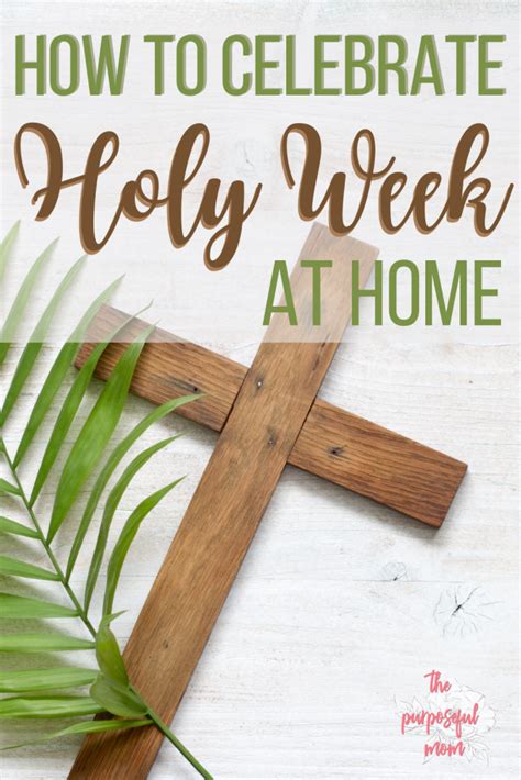 How To Celebrate Holy Week At Home The Purposeful Mom