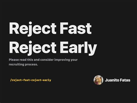 Reject Fast Reject Early — Juanito Fatas