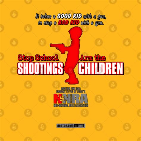 Gun Violence Anti Nra Spoof Design Stop School Shootings Arm The