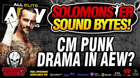 Solomonster Reacts To Cm Punk Drama Behind The Scenes In Aew Youtube