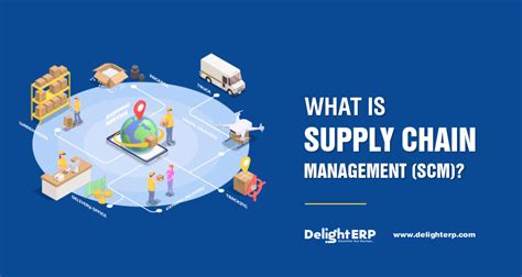 What Is Supply Chain Management Scm Delight Erp