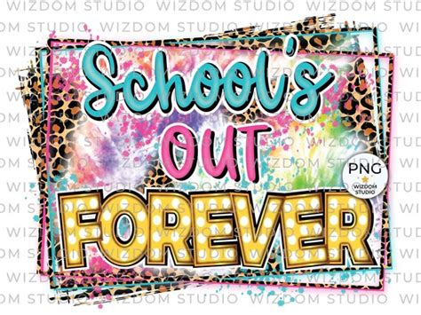 Schools Out Forever Png Image Summer Tie Dye Design Etsy