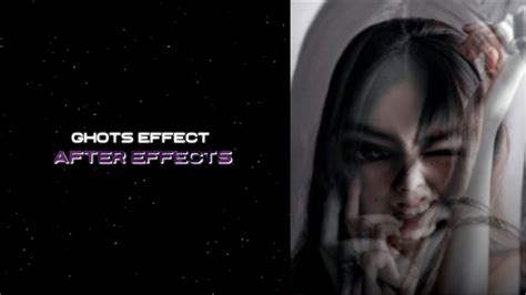 Ghost Effects After Effects Tutorial Youtube
