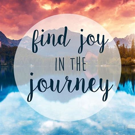 Find Joy In The Journey Inspiration Pinterest
