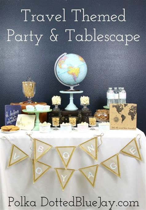 Travel Themed Party And Tablescape Polka Dotted Blue Jay Travel Party