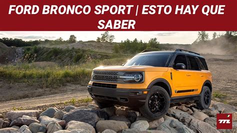 Ford Bronco Sport Un Escape Convertido En Todoterreno Que Aprovecha La