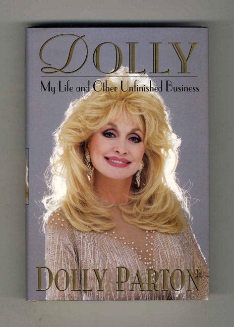 Dolly My Life And Other Unfinished Business 1st Edition1st Printing