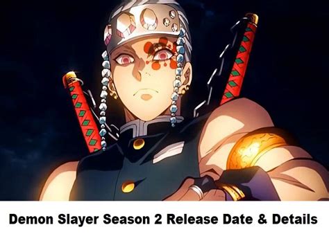 Demon Slayer Season 2 Release Date Characters And Details