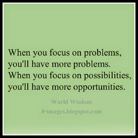 When You Focus On Problems Youll Have More Problems When You Focus