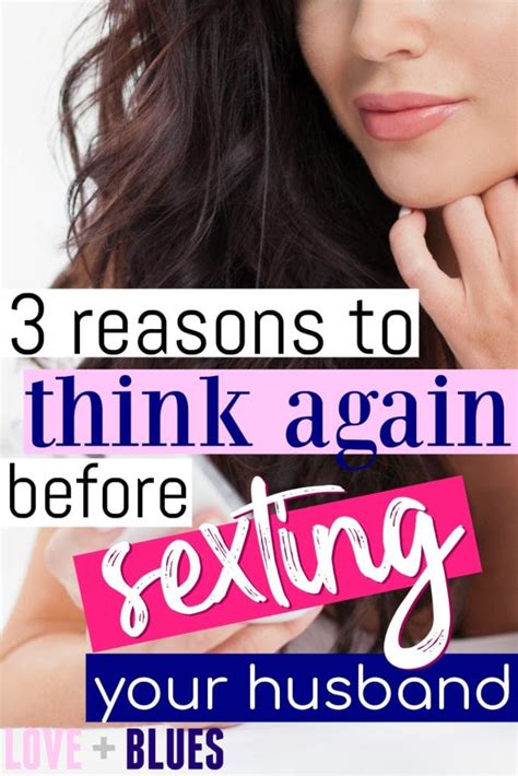 3 reasons you should rethink sexting your husband love and blues