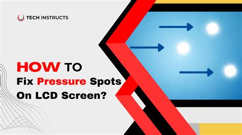 How To Fix Pressure Spots On Lcd Screens Tech Instructs