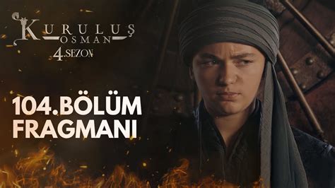 Kurulus Osman Season 4 Episode 104 Trailer 1 In English Subtitle