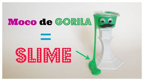 Como Hacer Moco De Gorila Slime YouTube
