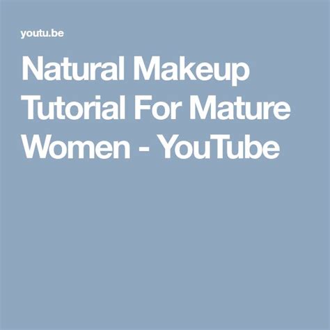 Natural Makeup Tutorial For Mature Women YouTube Natural Makeup Tutorial Natural Makeup