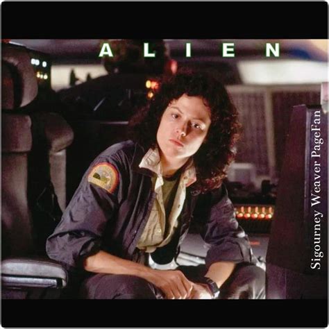 Sigourney Weaver And Ellen Ripley Alien 1979 Sigourney Weaver Sigourney Ellen Ripley