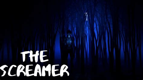 The Screamers Forest Creepypasta Youtube
